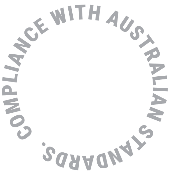 Compliance with Australian standards.